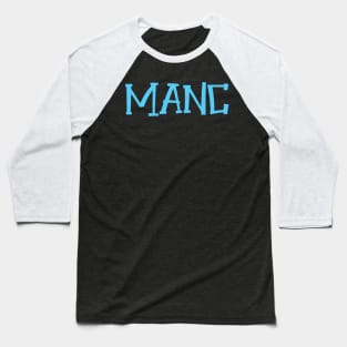 Manc - Manchester, England Baseball T-Shirt